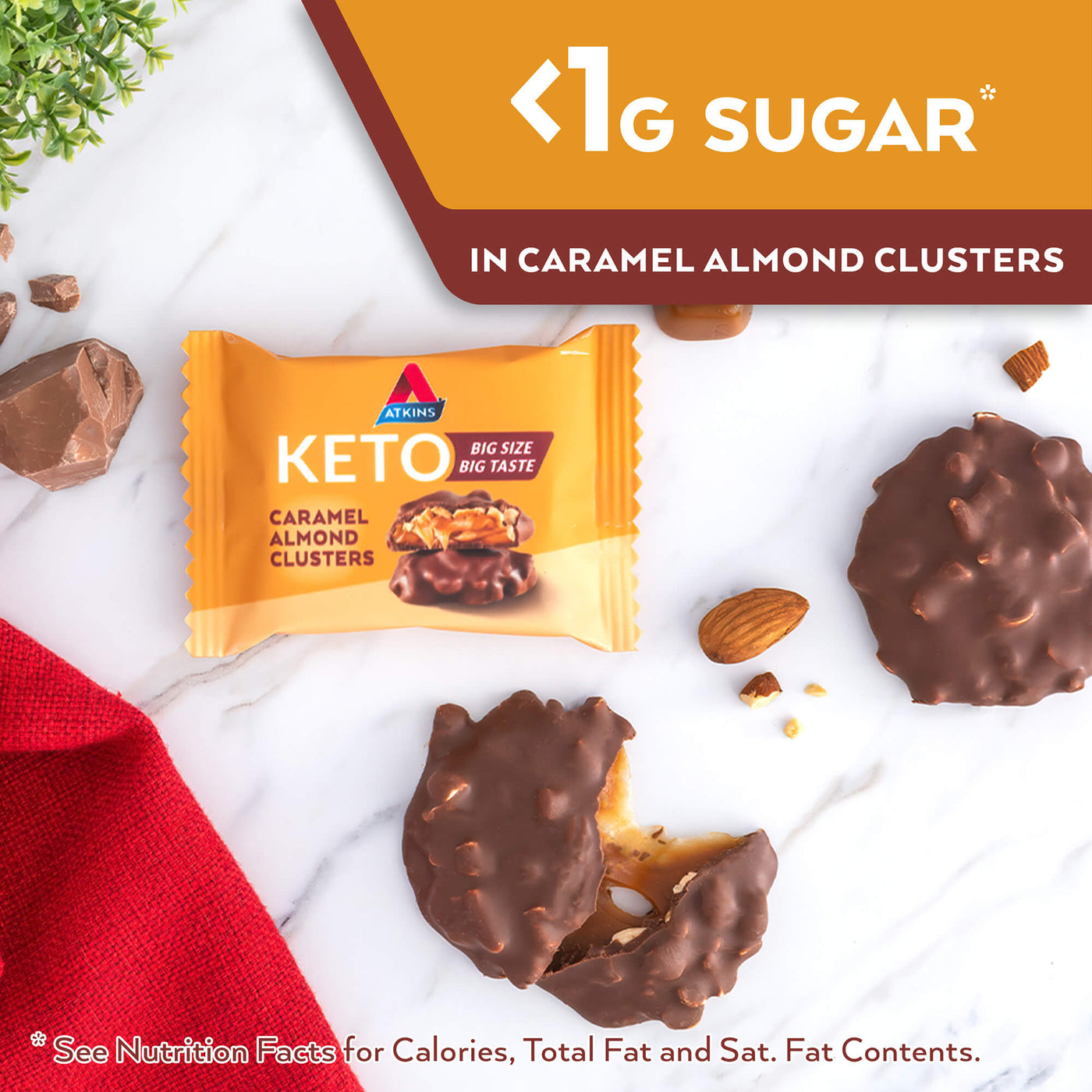 Caramel Almond Clusters. <1g sugar* in caramel almond clusters. *see Nutrition Facts for calories, Total fat and Sat. Fat contents.